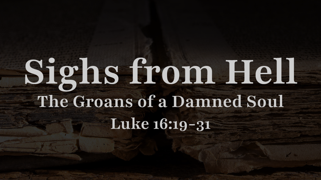 Sighs from Hell (Luke 16:19-31)