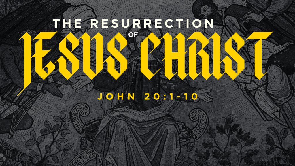 The Resurrection – John 20:1-10 by Bryan Beltran