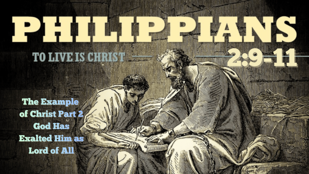 The Example of Christ Pt. 2 – God Has Exalted Him as Lord of All by Juan Pablo Mercado – Phil 2:9-11