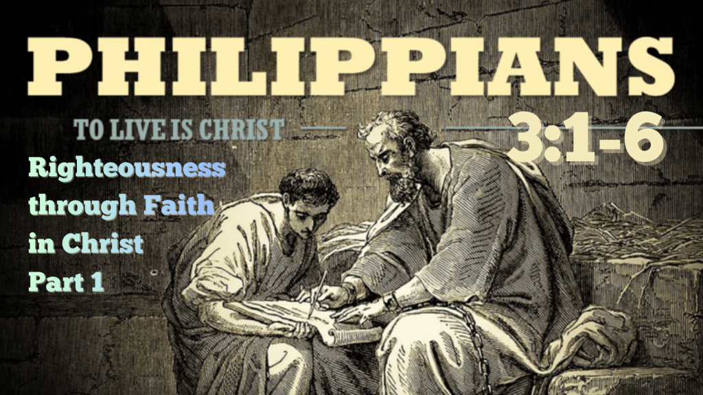 Righteousness through Faith in Christ Part 1 – Philippians 3:1-6 by Juan Pablo Mercado