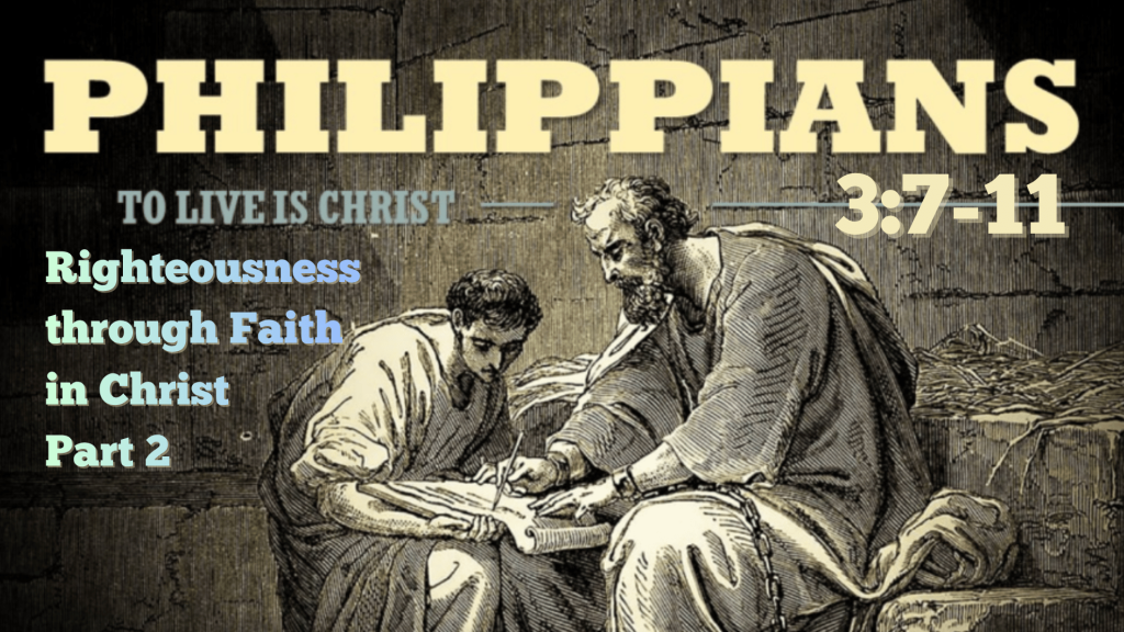 Righteousness Through Faith in Christ Part 2: Knowing Christ  Phil. 3:7-11 by: Juan Pablo Mercado