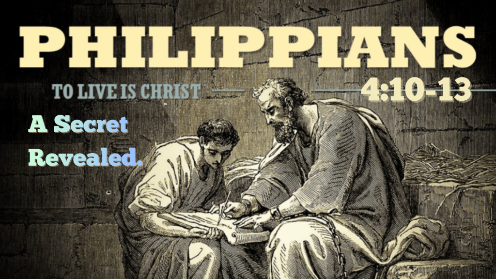 A Secret Revealed – Philippians 4:10-13 by Johnny Vasquez