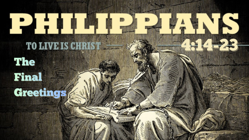 The Final Greetings – Philippians 4:14-23 by Juan Pablo Mercado